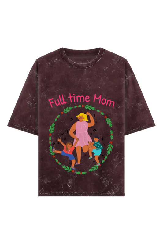 FULL TIME MOM T-SHIRT - Blooming Mother